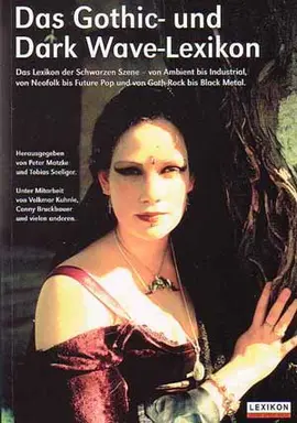 Das Gothic- und Dark Wave-Lexikon: Das Lexikon der schwarzen Szene