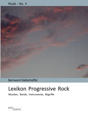 Lexikon Progressive Rock: Musiker, Bands, Instrumente, Begriffe