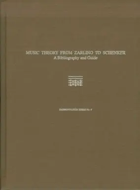 Music theory from Zarlino to Schenker: A bibliography and guide