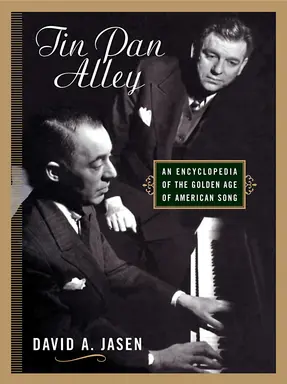 Tin Pan Alley: An encyclopedia of the golden age of American song
